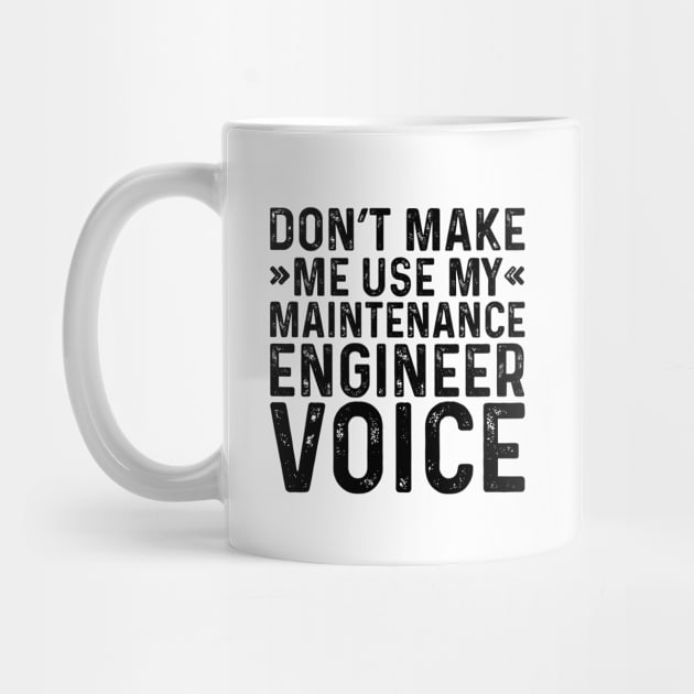 Don't Make Me Use My Maintenance Engineer Voice by Saimarts